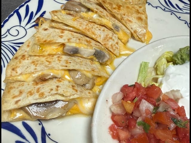 Mushroom Quesadilla.